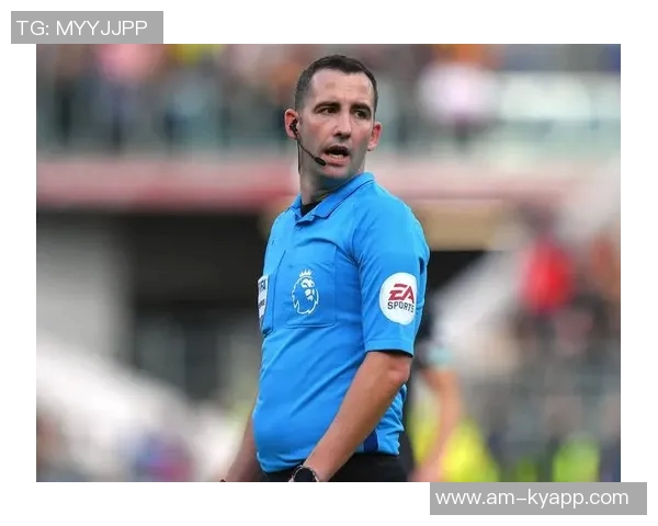 英超第10轮裁判安排揭晓吉莱特执法热刺对决切尔西阿特维尔执法红军迎战维拉